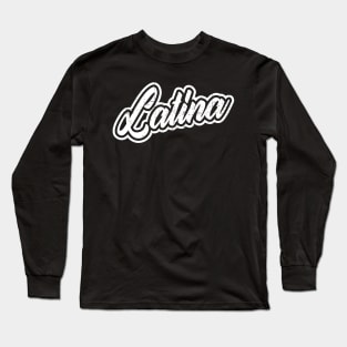 Latina - white design Long Sleeve T-Shirt